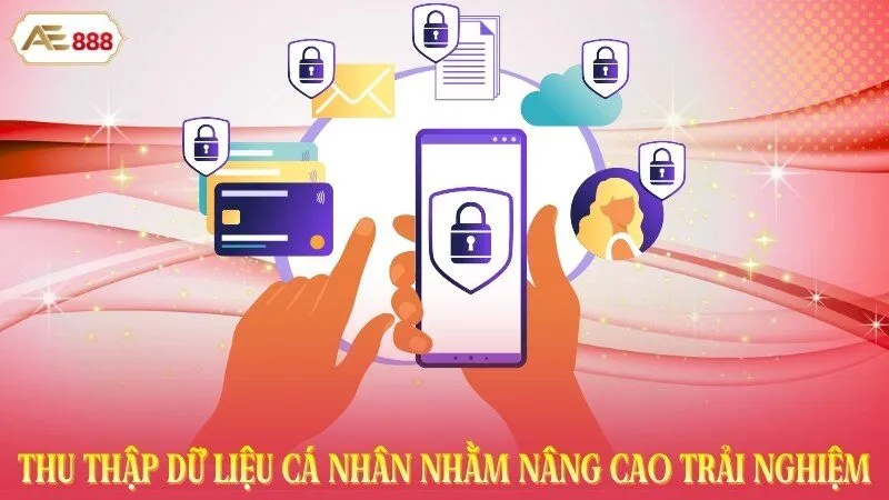 Thu thập dữ liệu cá nhân nhằm nâng cao trải nghiệm